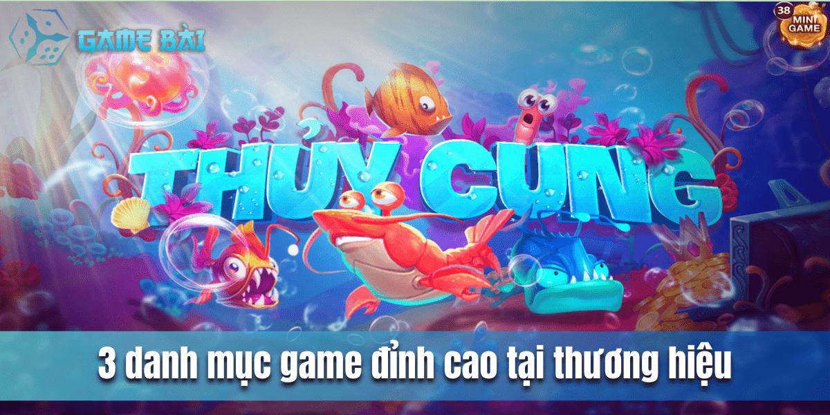 3 danh mục game đỉnh cao tại thương hiệu