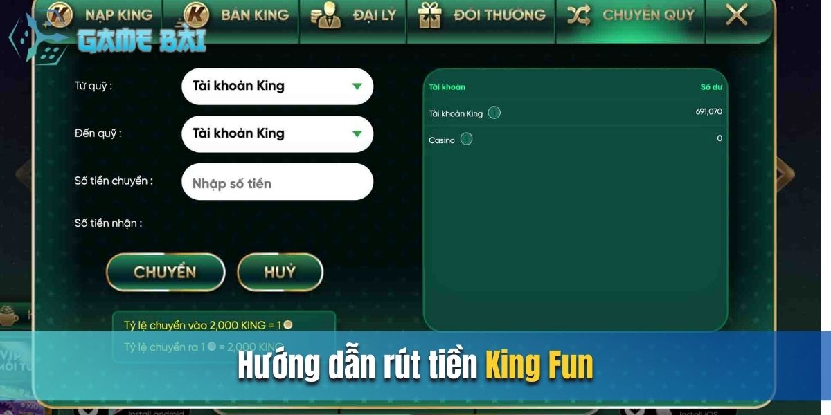 Hướng dẫn rút tiền King Fun đơn giản và an toàn