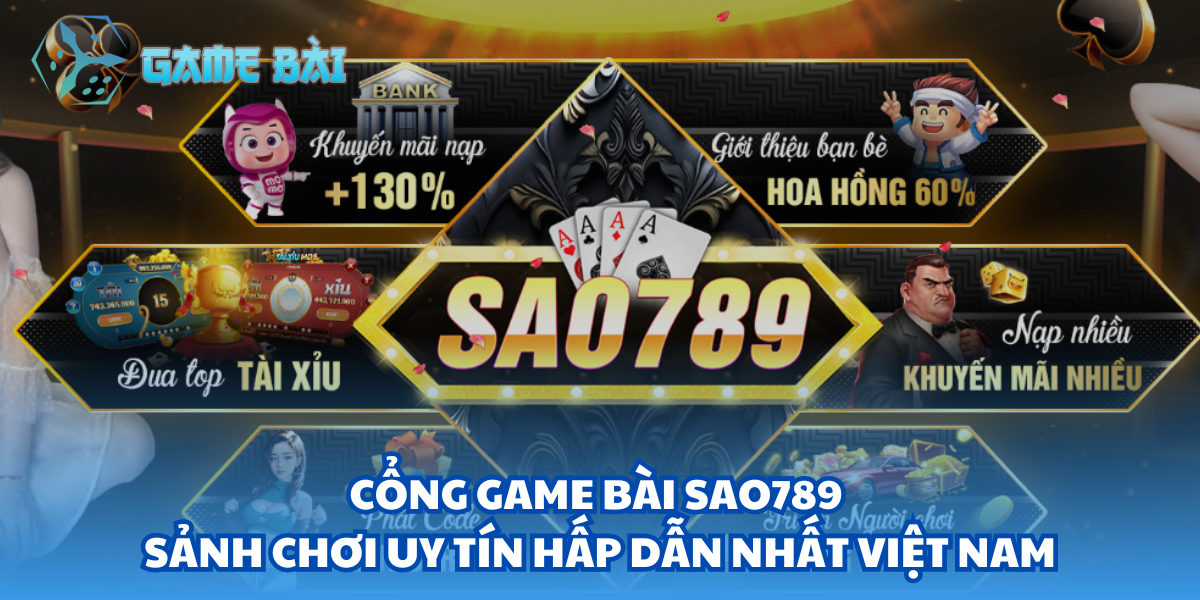 Sao789 - Cổng game uy tín hấp dẫn nhất Việt Nam