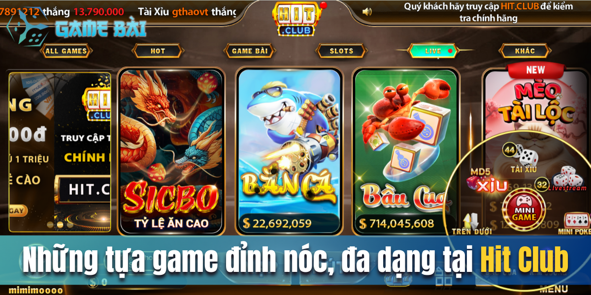 Những tựa game đỉnh nóc, đa dạng tại Hit Club