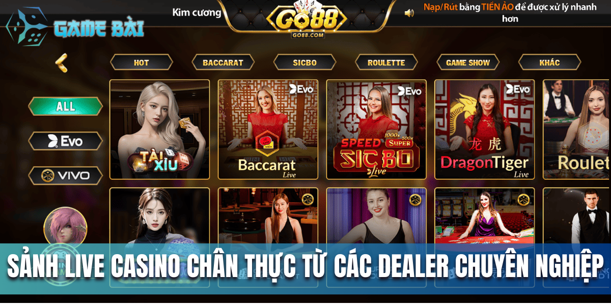 Sảnh live casino chân thực từ các dealer chuyên nghiệp