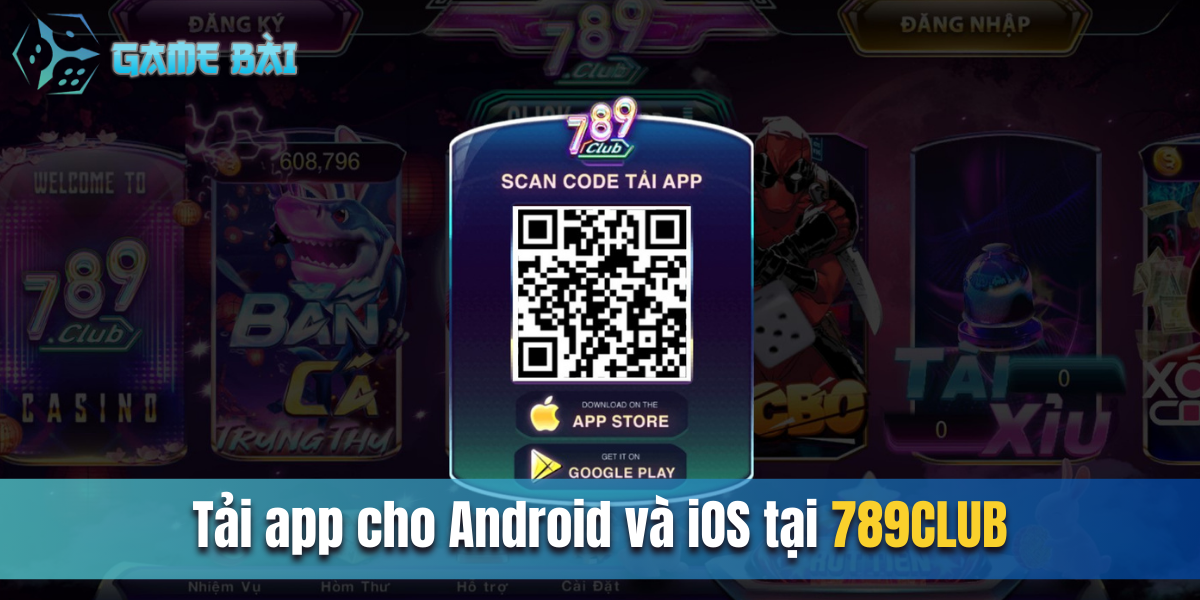 Tải app cho Android và iOS tại 789CLUB