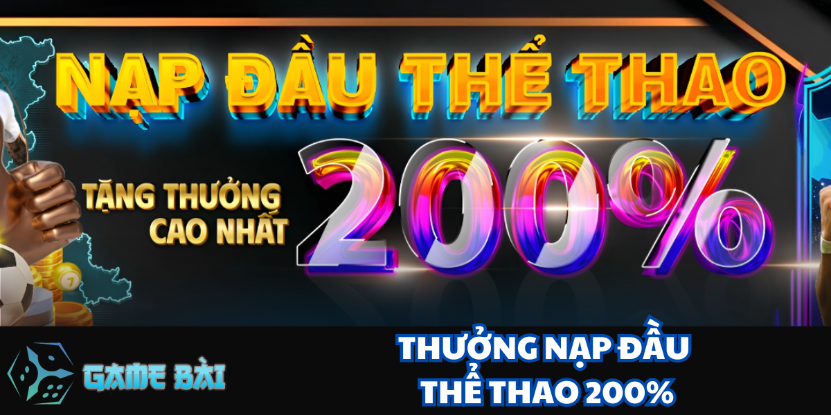 Thưởng nạp đầu thể thao 200%