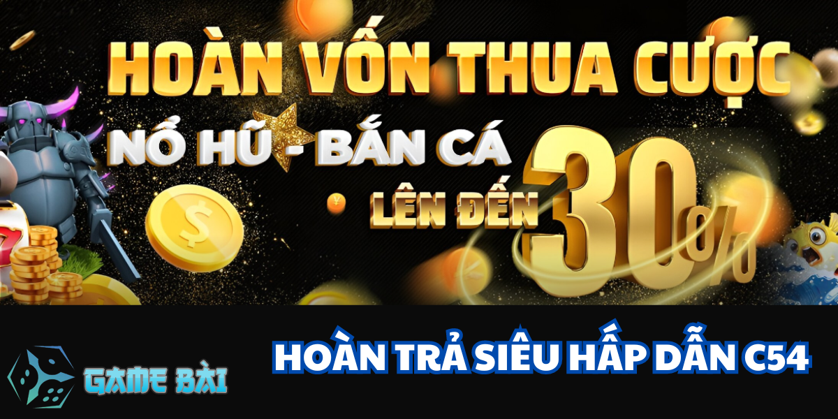 Hoàn trả siêu hấp dẫn C54